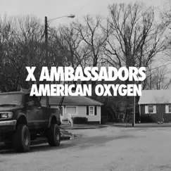 American Oxygen - Single by X Ambassadors album reviews, ratings, credits