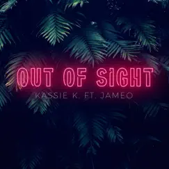 Out of Sight (feat. Jameo) Song Lyrics