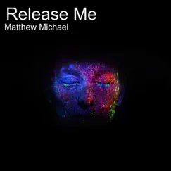 Release Me - Single by Matthew Michael album reviews, ratings, credits