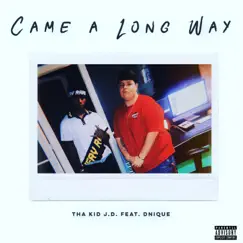 Came a Long Way (feat. Dnique) Song Lyrics