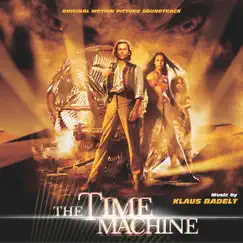 The Time Machine (Original Motion Picture Soundtrack) by Klaus Badelt album reviews, ratings, credits