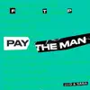 Pay the Man (Remix) - Single album lyrics, reviews, download