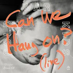 Can We Hang On? (Live) - Single by Cold War Kids album reviews, ratings, credits