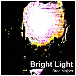 Bright Light - Single by Brad Majors album reviews, ratings, credits