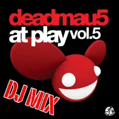 At Play, Vol. 5 (Continuous DJ Mix) by Deadmau5 album reviews, ratings, credits