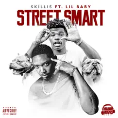 Street Smart (feat. Lil Baby) - Single by Skillis album reviews, ratings, credits