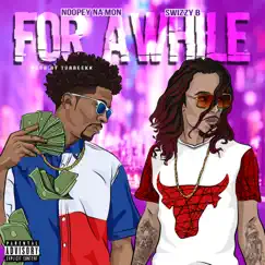 FOR Awhile (feat. LoUd Life Crew) - Single by SwizZy B & Noopey Na'mon album reviews, ratings, credits