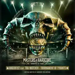 Tournament of Tyrants (Official Masters of Hardcore 2018 Anthem) [feat. Tha Watcher] - Single by Angerfist album reviews, ratings, credits