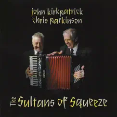 The Sultans of Squeeze by John Kirkpatrick & Chris Parkinson album reviews, ratings, credits