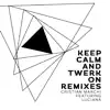 Keep Calm & Twerk On (feat. Luciana) [Remixes] - EP album lyrics, reviews, download