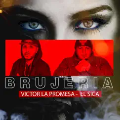Brujería (feat. El Sica) Song Lyrics
