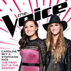 The First Cut Is the Deepest (The Voice Performance) - Single by Caroline Sky & Stephanie Rice album reviews, ratings, credits