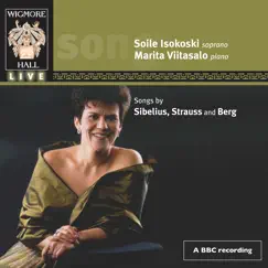 Sibelius, Strauss & Berg (Wigmore Hall Live) by Soile Isokoski & Marita Viitasalo album reviews, ratings, credits