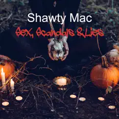 Sex, Scandals & Lies - Single by Shawty Mac album reviews, ratings, credits