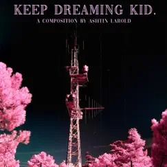 Keep Dreaming Kid Song Lyrics