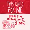 This One's For Me - B Sides and Demos, Vol. 2 album lyrics, reviews, download