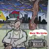 How We Livin' - Single album lyrics, reviews, download