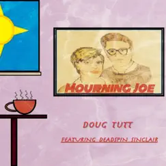 Mourning Joe (feat. Deadspin Sinclair) - Single by Doug Tutt album reviews, ratings, credits