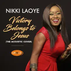 Victory Belongs to Jesus (Acoustic) - Single by Nikki Laoye album reviews, ratings, credits