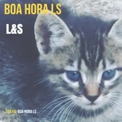 Boa Hora LS - Single by L&S album reviews, ratings, credits