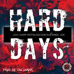 Hard Days (feat. RefMusic208 & Average Joe) - Single by Jovi Harp album reviews, ratings, credits