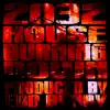 House Burning Down album lyrics, reviews, download