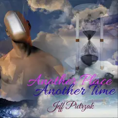 Another Place, Another Time - Single by Jeff Pietrzak album reviews, ratings, credits