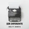 Ser Diferente (feat. Ogarita) - Single album lyrics, reviews, download