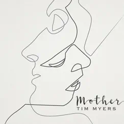 Mother - Single by Tim Myers album reviews, ratings, credits