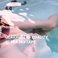 Guaranteed Quality Ultra Mixtape by GQ album reviews, ratings, credits