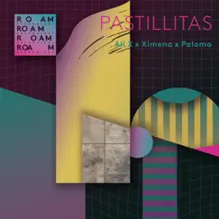 Pastillitas - EP by Ali X, Ximena & Palomo album reviews, ratings, credits