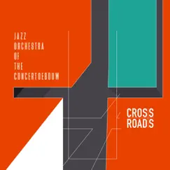 Crossroads by Jazz Orchestra of the Concertgebouw album reviews, ratings, credits