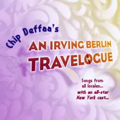 Chip Deffaa's an Irving Berlin Travelogue by Various Artists album reviews, ratings, credits