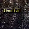 Silent Self - Single album lyrics, reviews, download
