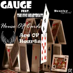 House of Cards Ace of Hearts (feat. The Five Heartbeats) - Single by Gauge album reviews, ratings, credits
