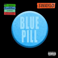 Blue Pill - Single by Swaylo album reviews, ratings, credits