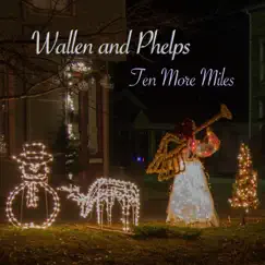 Ten More Miles by Dean Phelps, Brian Keith Wallen & The Wallens album reviews, ratings, credits