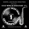 Gospel Jazz Mix: Good News Travels Fast, Vol. 1 (feat. Cedric Bravo Polian) - EP album lyrics, reviews, download