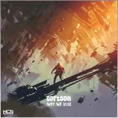 Why We Lose (feat. Coleman Trapp) - Single by Cartoon album reviews, ratings, credits