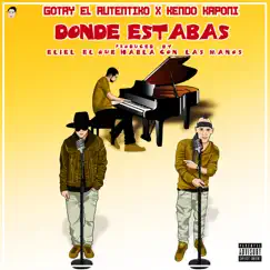 Donde Estabas (feat. Kendo Kaponi) - Single by Gotay album reviews, ratings, credits