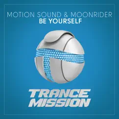 Be Yourself - Single by Motion Sound & DJ Moonrider album reviews, ratings, credits