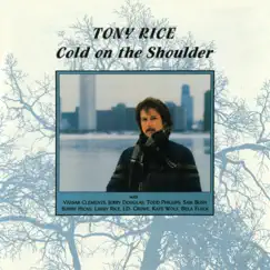 Cold On the Shoulder by Tony Rice album reviews, ratings, credits