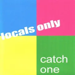 Catch One - EP by Locals Only album reviews, ratings, credits