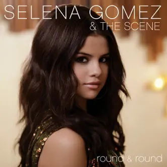 Round & Round - Single by Selena Gomez & The Scene album download