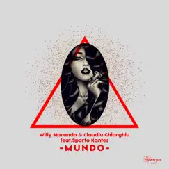 Mundo (feat. Sporto Kantes) - Single by WiLLy Marando & Claudiu Ghiorghiu album reviews, ratings, credits