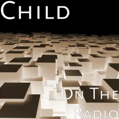 On The Radio - Single by Child album reviews, ratings, credits
