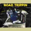 Road Trippin' (feat. Project Paccino) - Single album lyrics, reviews, download
