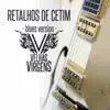 Retalhos de Cetim (Blues Version) - Single album lyrics, reviews, download