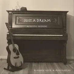 Just a Dream - Single by Kokee Vega & Alex Kozlov album reviews, ratings, credits
