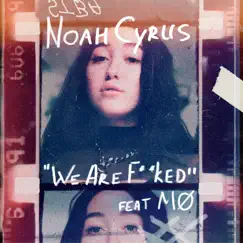 We Are... (feat. MØ) - Single by Noah Cyrus album reviews, ratings, credits